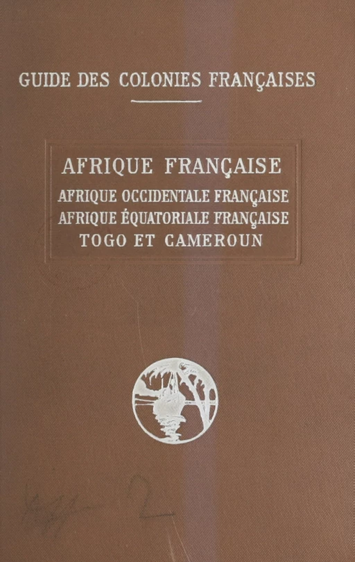 Afrique française - Georges Hardy, Julien Maigret, M. Truitard - FeniXX réédition numérique