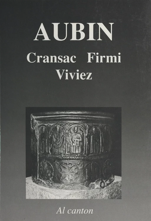 Aubinh : Cransac, Firmin, Vivièrs - Christian-Pierre Bedel - FeniXX réédition numérique