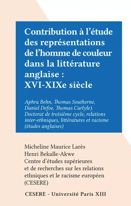 Contribution à l'étude des représentations de l'homme de couleur dans la littérature anglaise : XVI-XIXe siècle