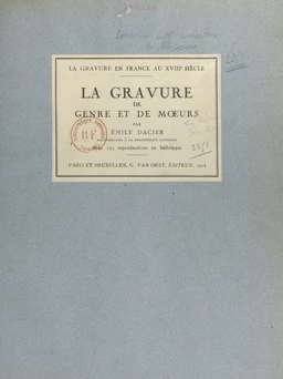 La gravure en France au XVIIIe siècle : la gravure de genre et de mœurs