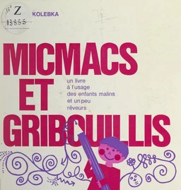 Micmacs et gribouillis