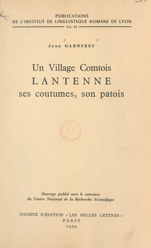 Un village comtois : Lantenne, ses coutumes, son patois - Jean Garneret - FeniXX réédition numérique