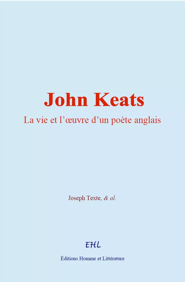 John Keats - Joseph Texte, & Al. - Editions Homme et Litterature