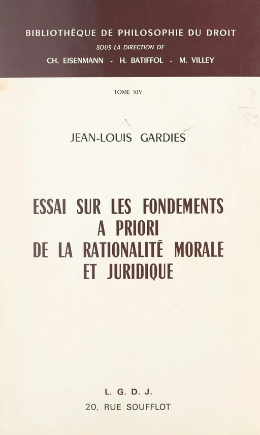 Essai sur les fondements a priori de la rationalité morale et juridique - Jean-Louis Gardies - FeniXX réédition numérique