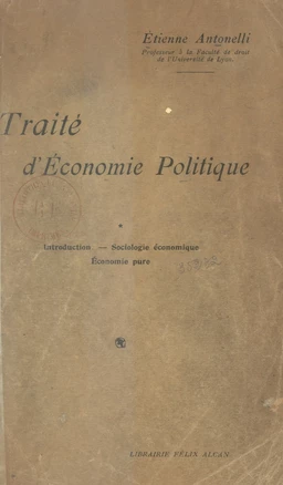 Traité d'économie politique (1). Introduction, sociologie économique, économie pure