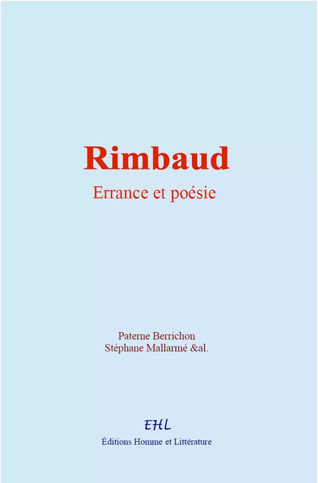 Rimbaud : errance et poésie - Paterne Berrichon, Stéphane Mallarmé,  &Al. - Editions Homme et Litterature