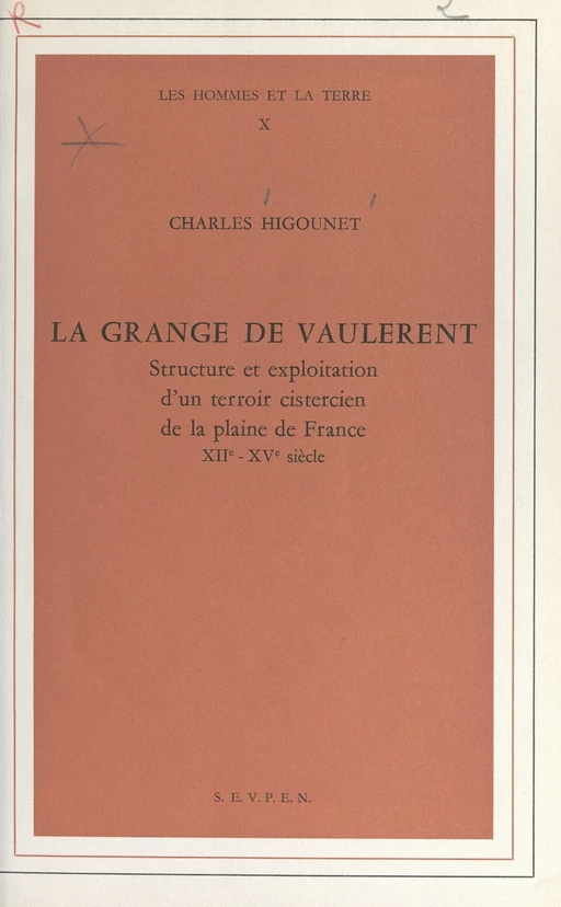 La grange de Vaulerent - Charles Higounet - FeniXX réédition numérique