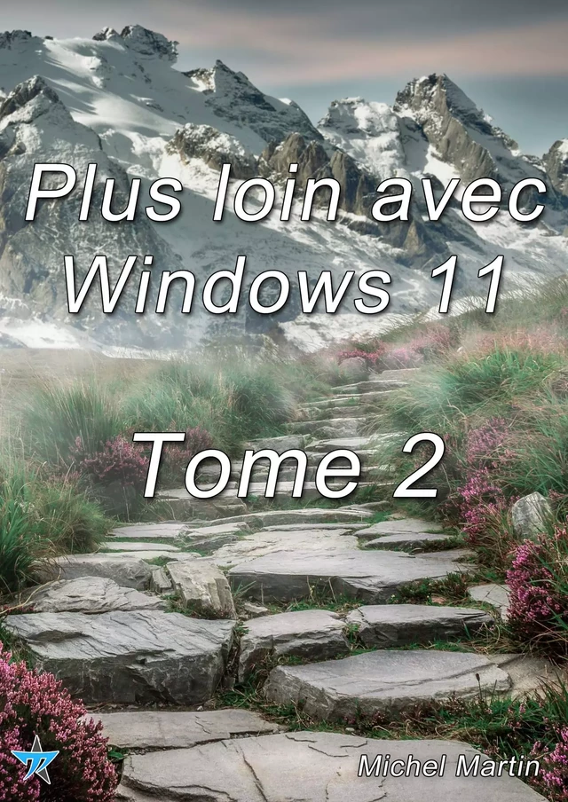 Plus loin avec Windows 11 - Tome 2 - Michel Martin Mediaforma - Mediaforma