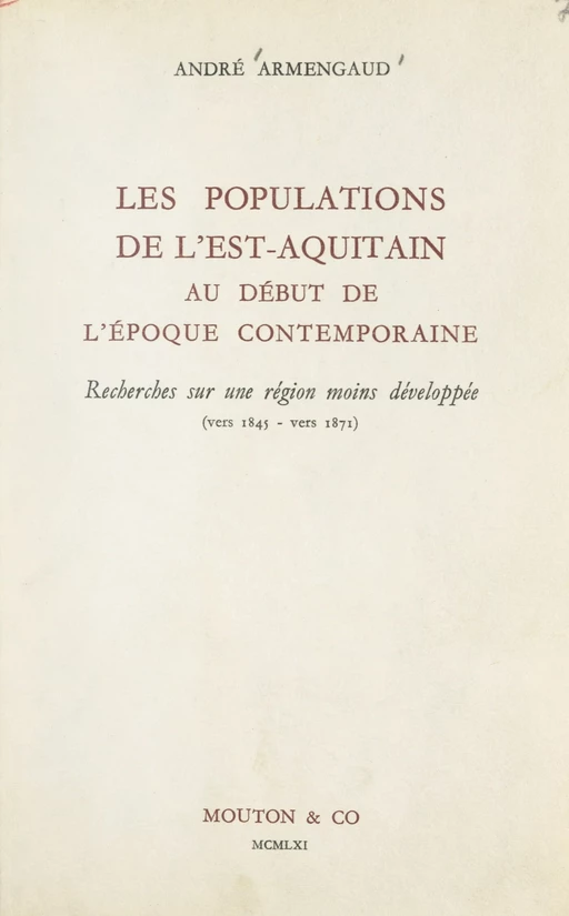 Les populations de l'Est-Aquitain au début de l'époque contemporaine - André Armengaud - FeniXX réédition numérique