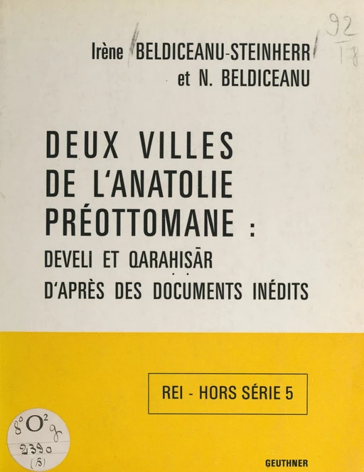 Deux villes de l'Anatolie préottomane : Develi et Qaraḥiṣār - Nicoara Beldiceanu, Irène Beldiceanu-Steinherr, Dominique Sourdel, Janine Sourdel-Thomine - FeniXX réédition numérique