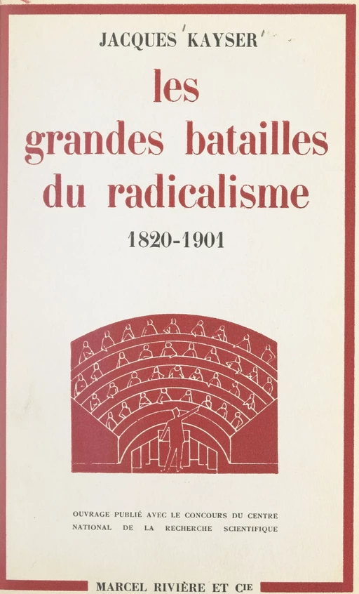 Les grandes batailles du radicalisme - Jacques Kayser - FeniXX réédition numérique