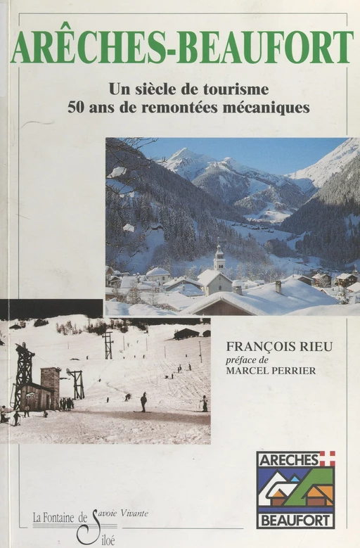 Arêches-Beaufort, 1947-1997 - François Rieu - FeniXX réédition numérique