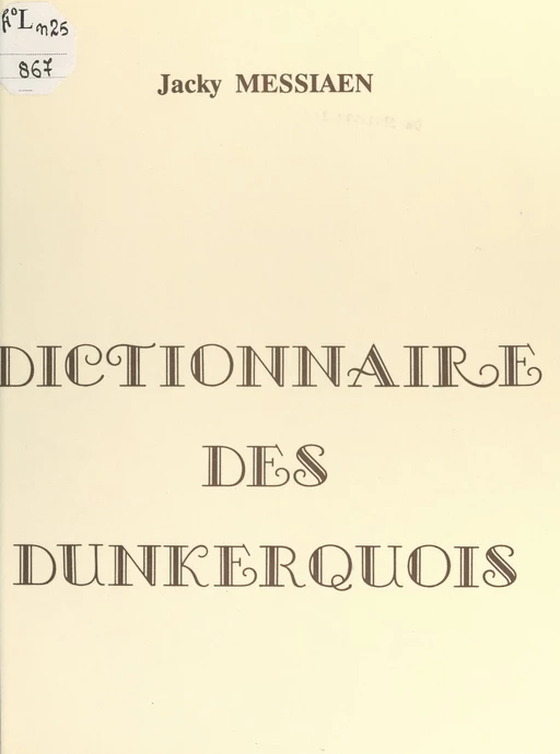 Dictionnaire des Dunkerquois - Jacky Messiaen - FeniXX réédition numérique