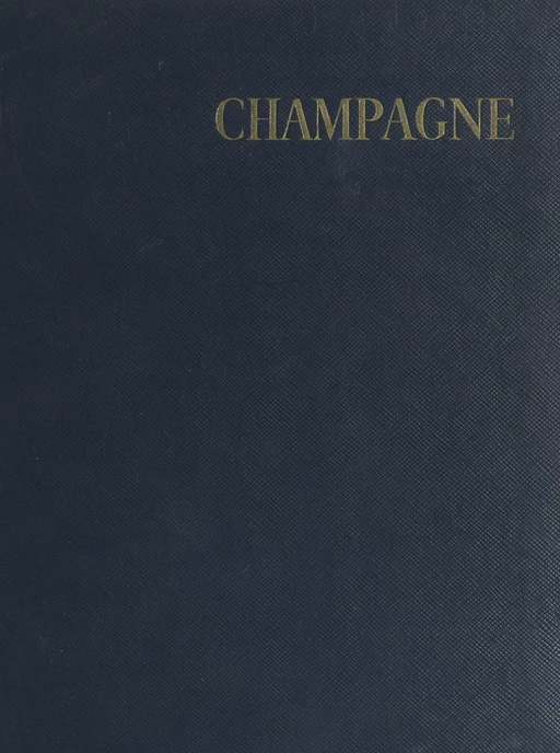 Champagne - Yves Gandon, Georges Monmarché - FeniXX réédition numérique