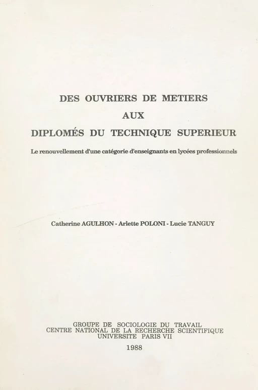 Des ouvriers de métiers aux diplômés du technique supérieur - Catherine Agulhon, Arlette Poloni, Lucie Tanguy - FeniXX réédition numérique