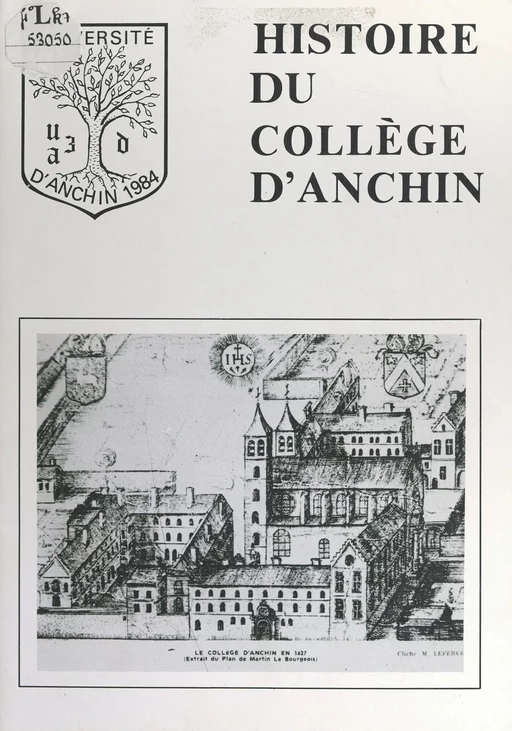 Histoire du collège d'Anchin -  Groupe d'histoire locale de l'U3A de Douai - FeniXX réédition numérique