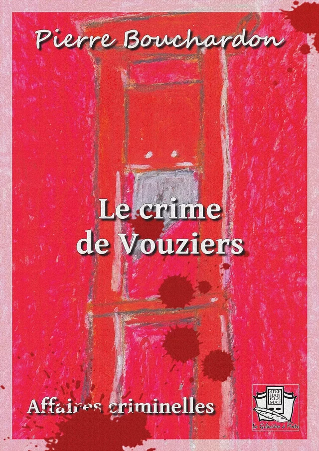 Le crime de Vouziers - Pierre Bouchardon - La Gibecière à Mots