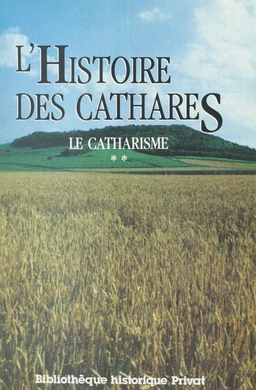 Le catharisme (2). L'histoire des Cathares