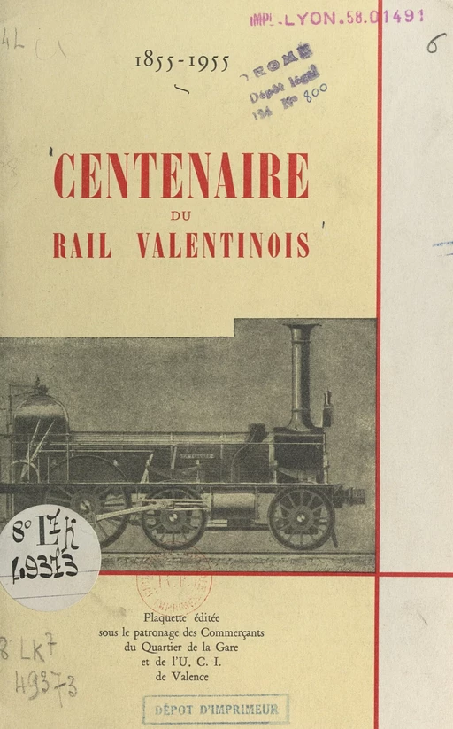 Centenaire du rail valentinois, 1855-1955 - André Blanc - FeniXX réédition numérique