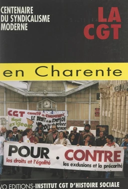 1895-1995 : centenaire du syndicalisme moderne. La CGT en Charente