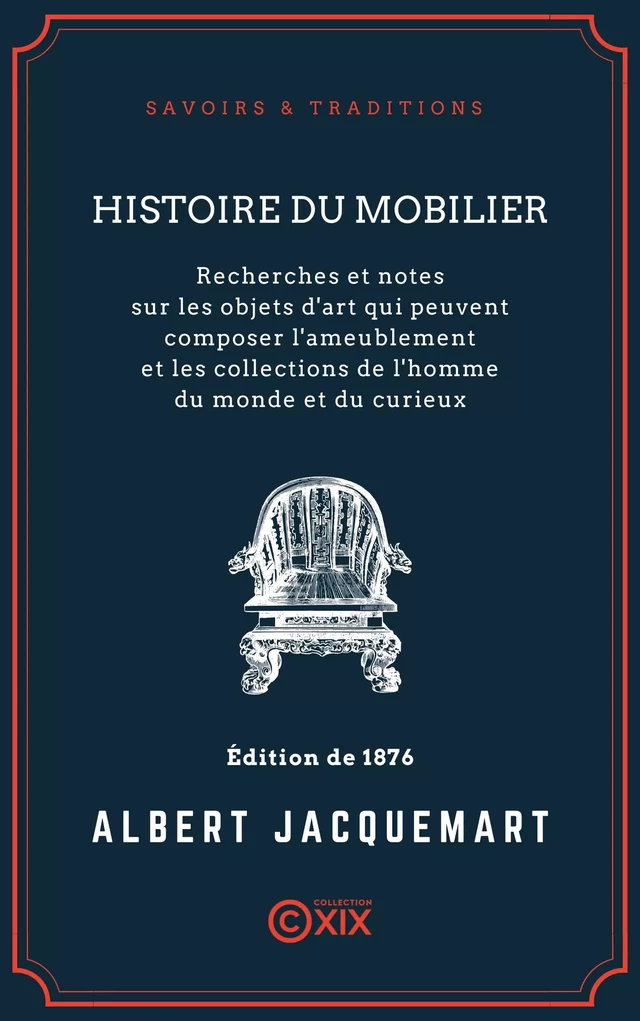 Histoire du mobilier - Albert Jacquemart, Henry Barbet de Jouy - Collection XIX