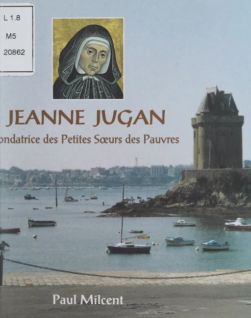 Jeanne Jugan - Paul Milcent - FeniXX réédition numérique