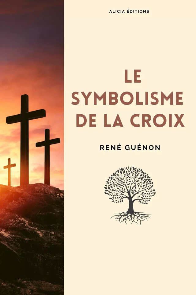 Le symbolisme de la croix - Réné Guénon - Alicia Éditions