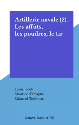 Artillerie navale (2). Les affûts, les poudres, le tir