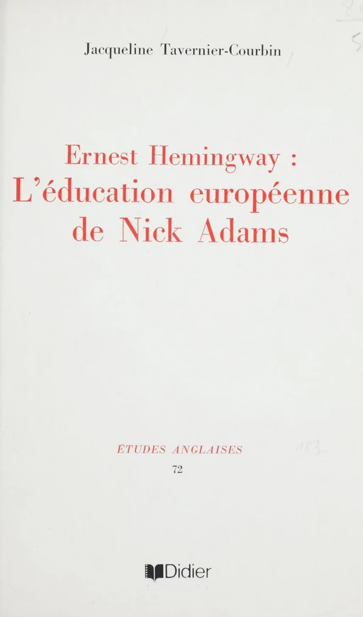 Ernest Hemingway : l'éducation européenne de Nick Adams - Jacqueline Tavernier-Courbin - FeniXX réédition numérique