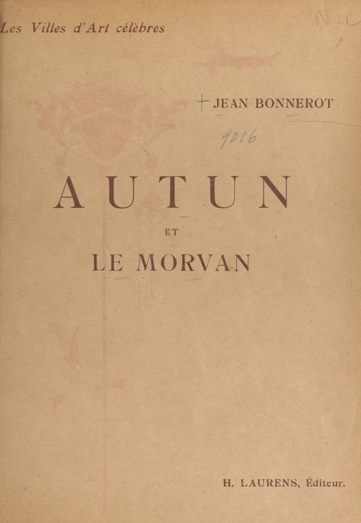 Autun et le Morvan - Jean Bonnerot - FeniXX réédition numérique