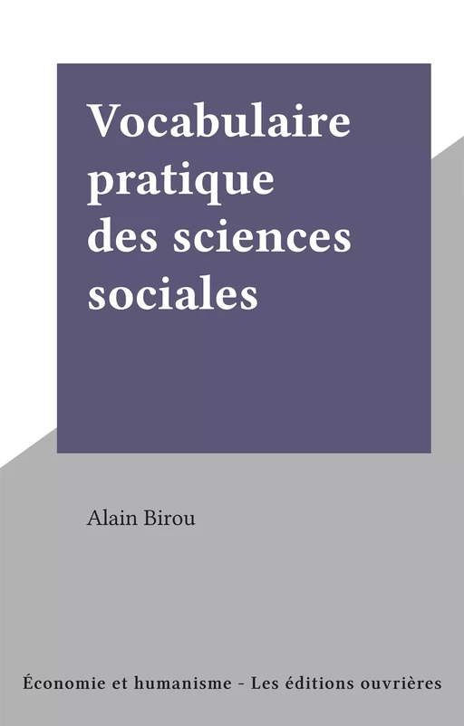 Vocabulaire pratique des sciences sociales - Alain Birou - FeniXX réédition numérique