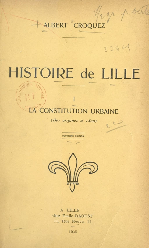 Histoire de Lille (1). La constitution urbaine (des origines à 1800) - Albert Croquez - FeniXX réédition numérique