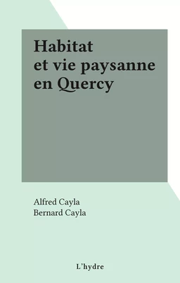 Habitat et vie paysanne en Quercy