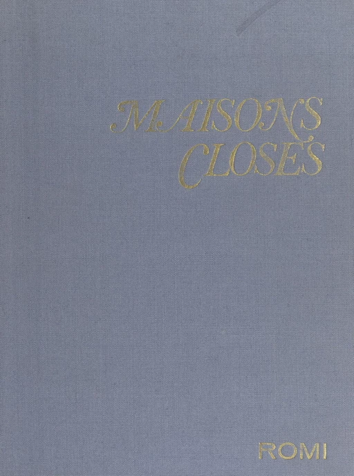 Maisons closes dans l'histoire, l'art, la littérature et les mœurs (2) -  Romi - FeniXX réédition numérique