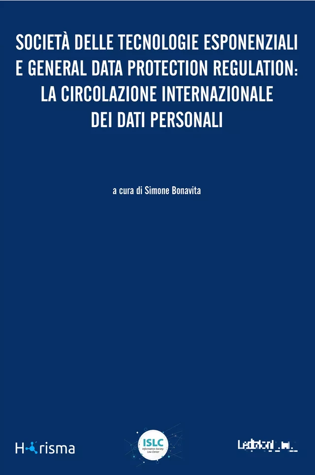 Società delle tecnologie esponenziali e General Data Protection Regulation: la circolazione internazionale dei dati personali -  - Ledizioni