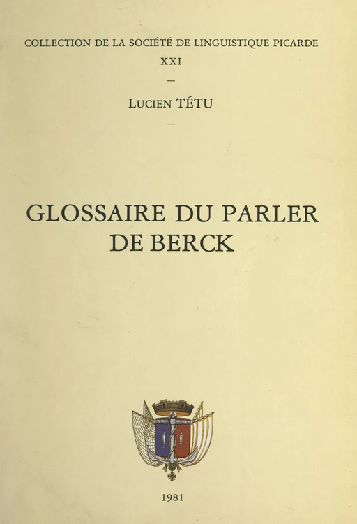 Glossaire du parler de Berck - Lucien Tétu - FeniXX réédition numérique