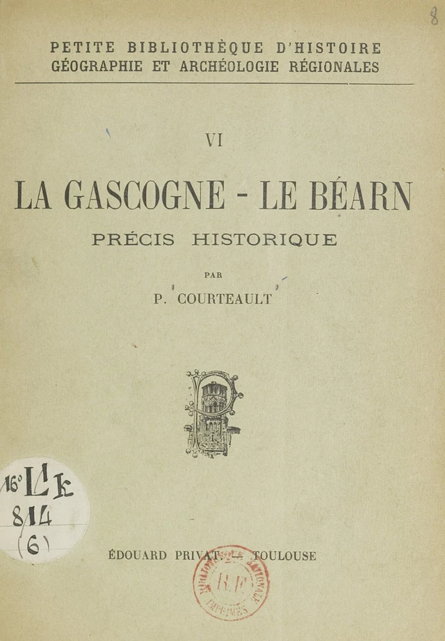 La Gascogne, le Béarn - Paul Courteault - FeniXX réédition numérique