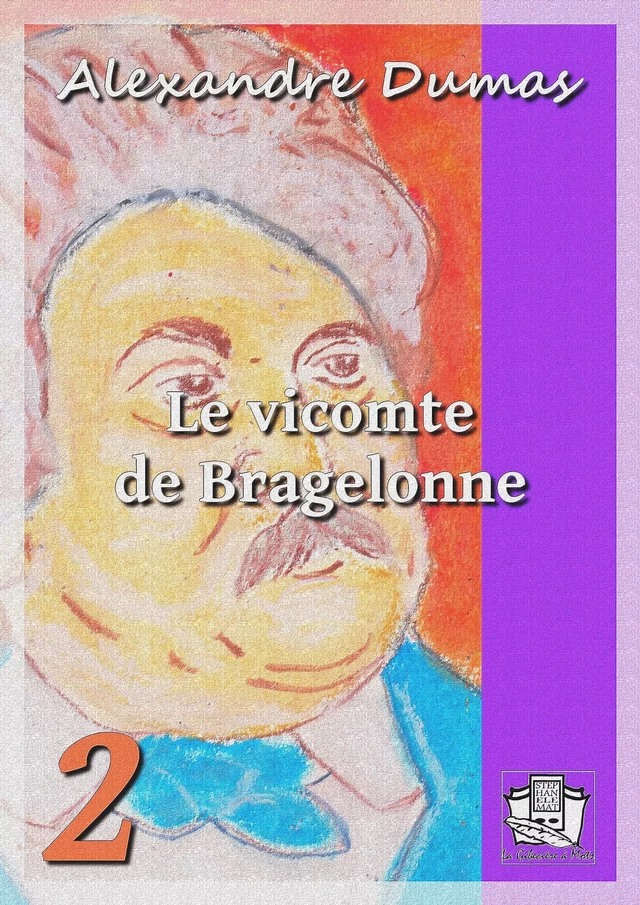 Le vicomte de Bragelonne - Alexandre Dumas - La Gibecière à Mots