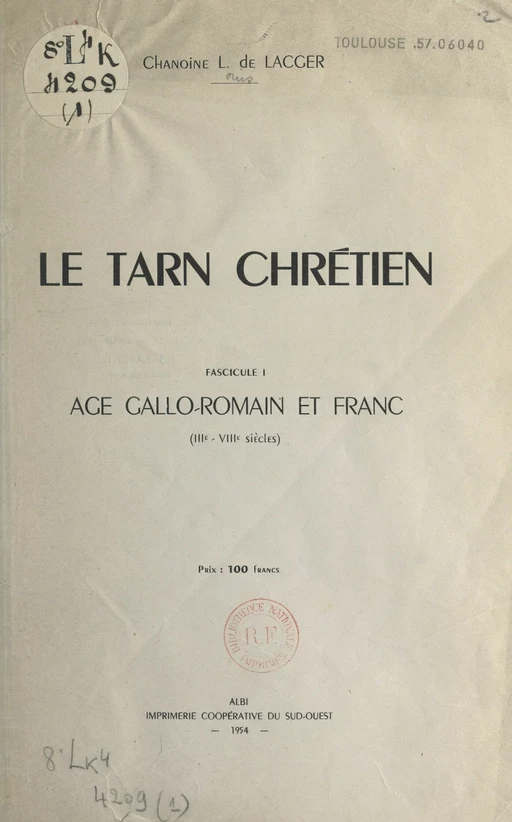 Le Tarn chrétien (1). Âge gallo-romain et franc (IIIe-VIIIe siècles) - Louis de Lacger - FeniXX réédition numérique