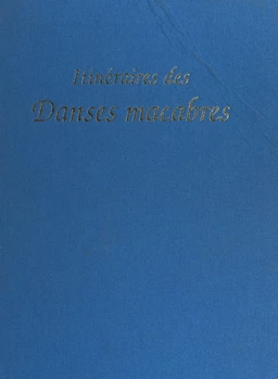 Itinéraires des danses macabres