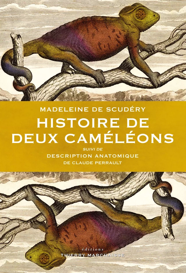 Histoire de deux caméléons - Madeleine de Scudéry, Claude Perrault - Éditions Thierry Marchaisse