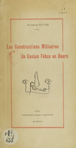 Les constructions militaires de Gaston Fébus en Béarn