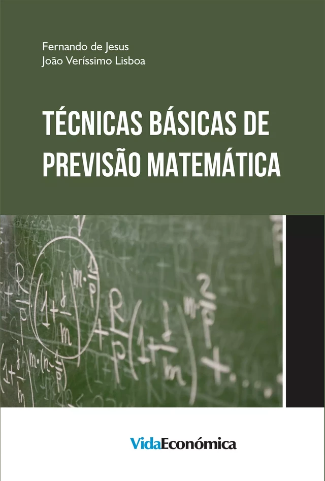 Técnicas Básicas de Previsão Matemática - Fernando de Jesus, Joao Verissimo Lisboa - Vida Económica Editorial