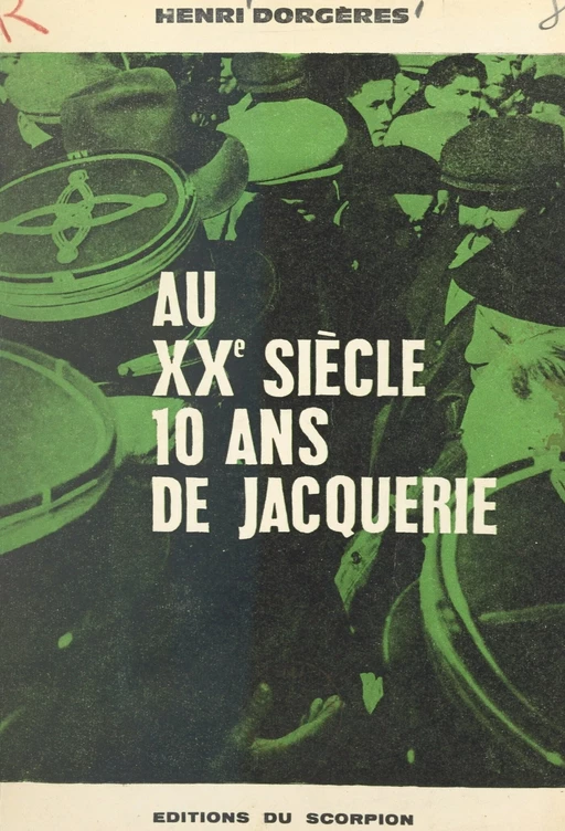 Au XXe siècle : 10 ans de jacquerie - Henri Dorgères - FeniXX réédition numérique