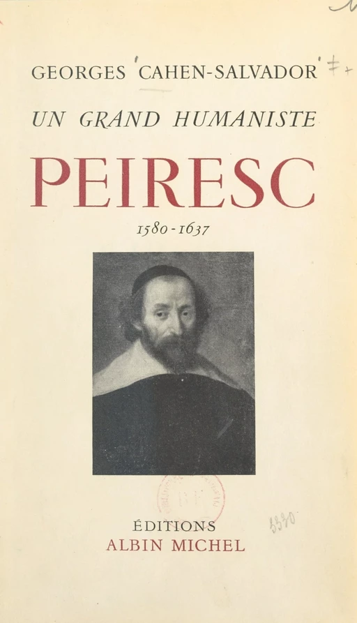 Un grand humaniste : Peiresc, 1580-1637 - Georges Cahen-Salvador - FeniXX réédition numérique