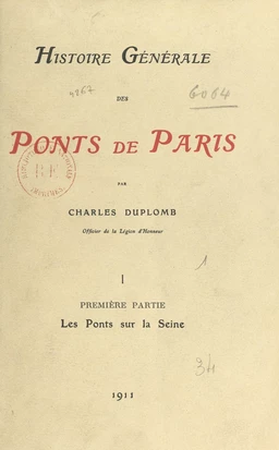 Histoire générale des ponts de Paris (1). Les ponts sur la Seine