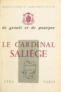 De granit et de pourpre, le cardinal Saliège