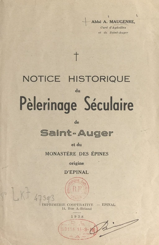 Notice historique du pèlerinage séculaire de Saint-Auger et du monastère des Épines, origine d'Épinal - Auguste Maugenre - FeniXX réédition numérique