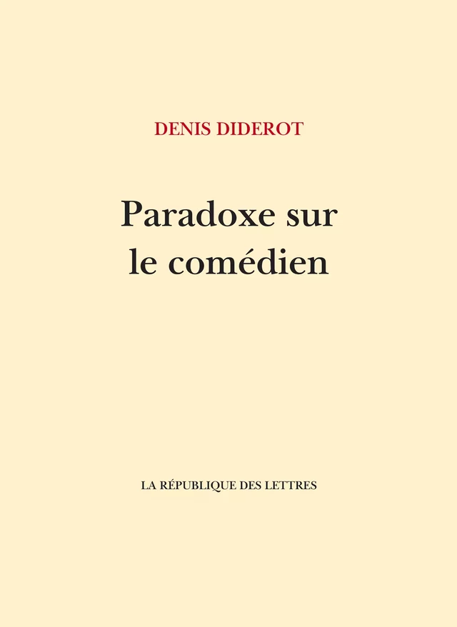 Paradoxe sur le comédien - Denis Diderot - République des Lettres