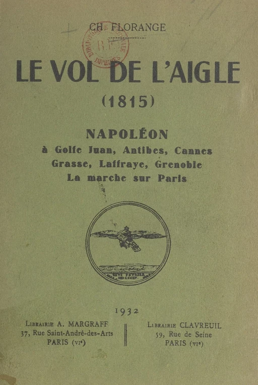 Le vol de l'Aigle, 1815 - Charles Florange - FeniXX réédition numérique